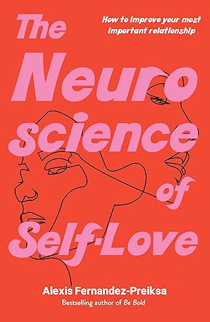 The Neuroscience of Self-Love
