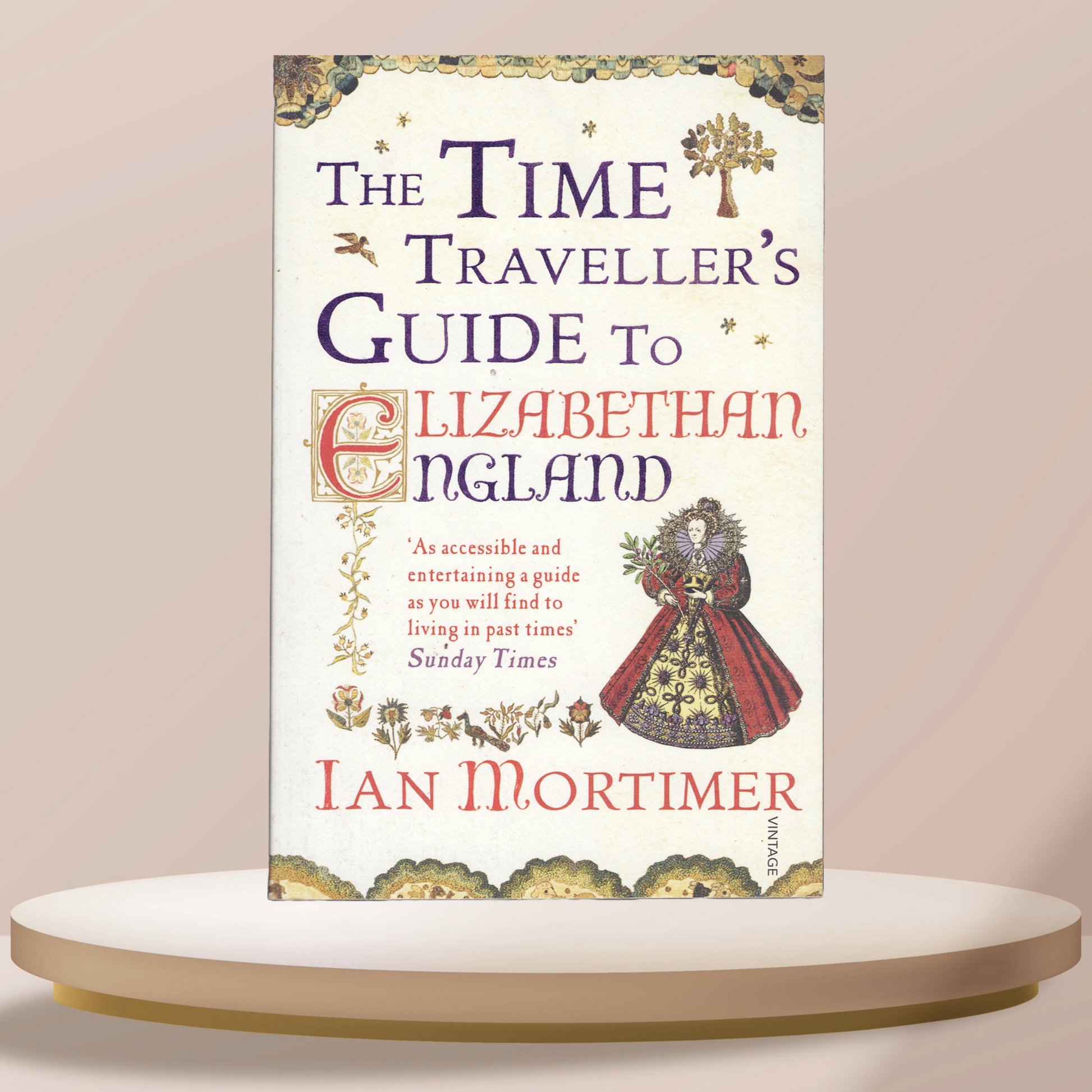 The Time Traveller's Guide To Elizabethan England