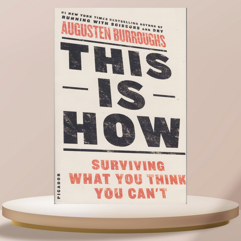This Is How: Surviving What You Think You Can't