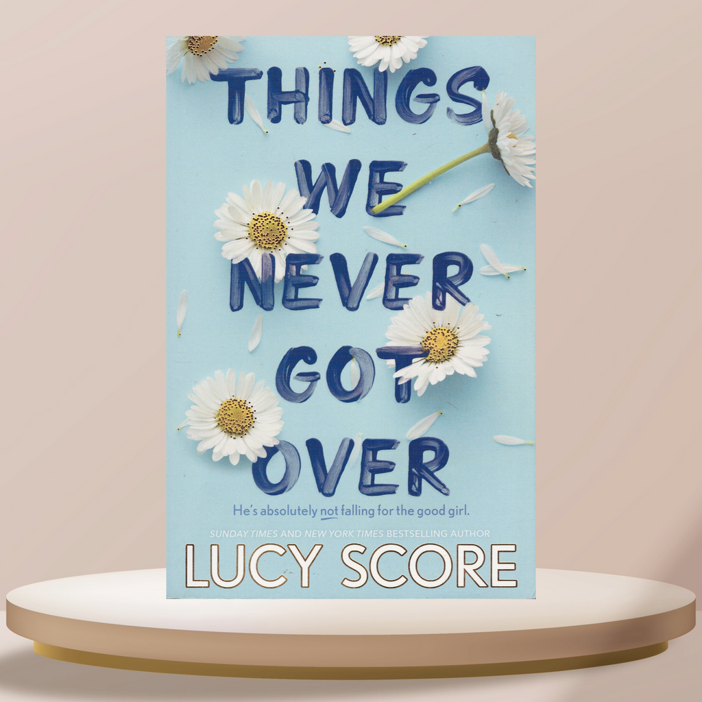 Things We Never Got Over